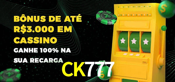 CK777 melhor bônus de depósito